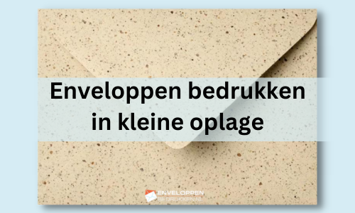 Enveloppen bedrukken in kleine oplage