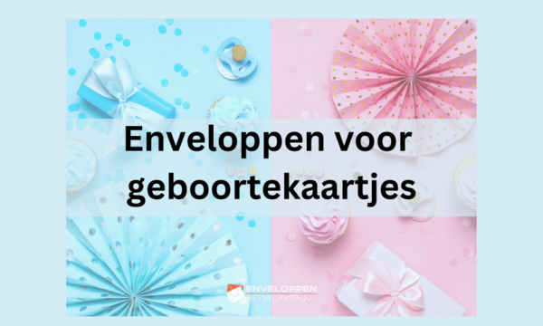 Enveloppen voor geboortekaartjes